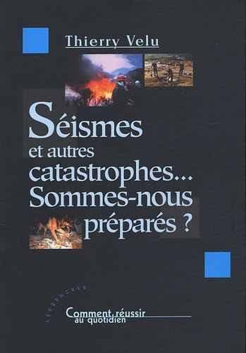 Séismes et autres catastrophes : sommes-nous préparés ?